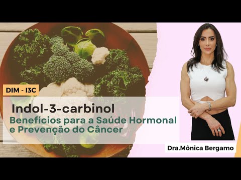 Indol-3-carbinol: Benefícios para saúde hormonal e prevenção do câncer